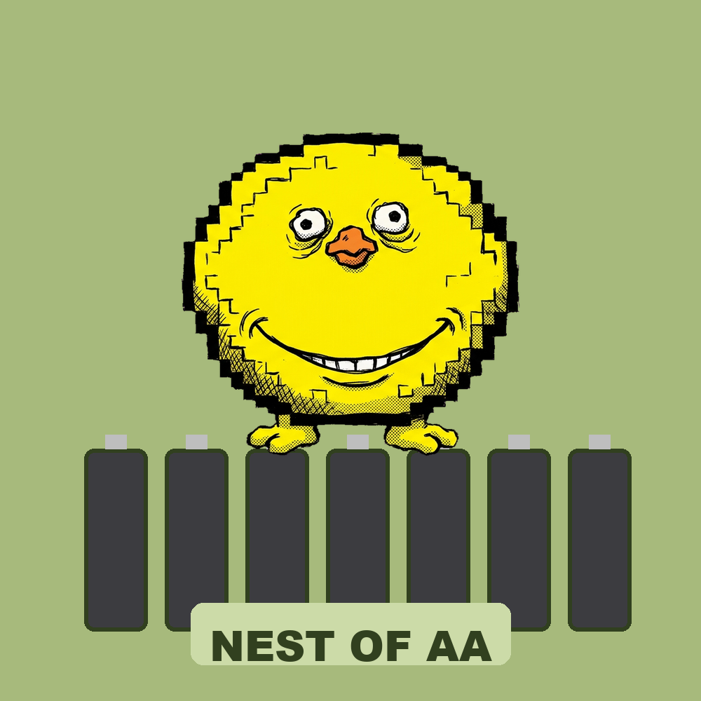 Nest of AA. He does not need them. He likes them.